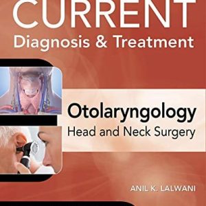 CURRENT Diagnosis & Treatment Otolaryngology – Head and Neck Surgery, Fourth Edition (ORIGINAL PDF from Publisher)