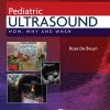 Pediatric Ultrasound: How, Why and When 2nd (Original PDF from Publisher)