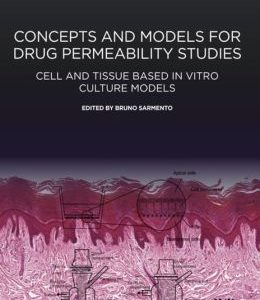 Concepts and Models for Drug Permeability Studies: Cell and Tissue based In Vitro Culture Models