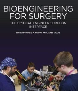 Bioengineering for Surgery: The Critical Engineer Surgeon Interface