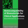 Hemocompatibility of Biomaterials for Clinical Applications: Blood-Biomaterials Interactions (Woodland Publishing Series in Biomaterials) (PDF)