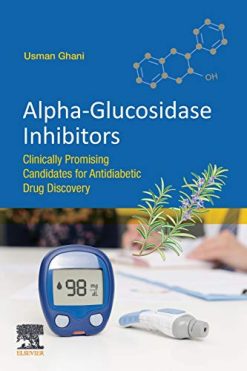 Alpha-glucosidase Inhibitors: Clinically Promising Candidates for Anti-diabetic Drug Discovery (EPUB)