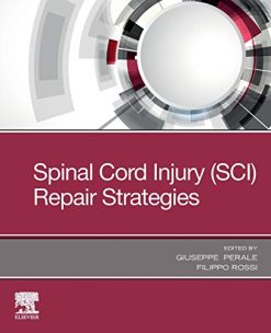Spinal Cord Injury (SCI) Repair Strategies (Woodhead Publishing Biomaterials)