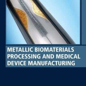 Metallic Biomaterials Processing and Medical Device Manufacturing (EPUB)