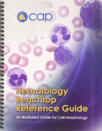 Hematology Benchtop Reference Guide: An Illustrated Guide for Cell Morphology (High Quality Converted PDF)