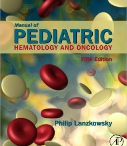Manual of Pediatric Hematology and Oncology, 5th Edition (ORIGINAL PDF from Publisher)