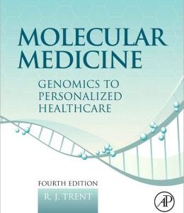 Molecular Medicine: Genomics to Personalized Healthcare, 4h Edition (ORIGINAL PDF from Publisher)
