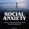 Social Anxiety: Clinical, Developmental, and Social Perspectives, 3rd Edition (Original PDF from Publisher)