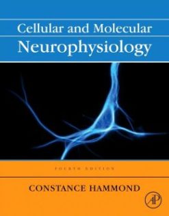 Cellular and Molecular Neurophysiology, 4th Edition