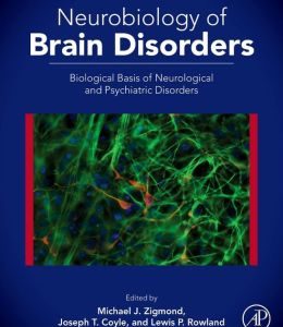 Neurobiology of Brain Disorders: Biological Basis of Neurological and Psychiatric Disorders