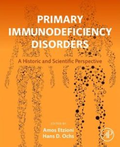 Primary Immunodeficiency Disorders: A Historic and Scientific Perspective (ORIGINAL PDF from Publisher)