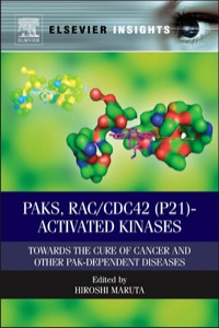 PAKs, RACCDC42 (p21)-activated Kinases: Towards the Cure of Cancer and Other PAK-dependent Diseases (Elsevier Insights)