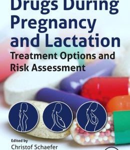 Drugs During Pregnancy and Lactation: Treatment Options and Risk Assessment, 3rd Edition (ORIGINAL PDF from Publisher)