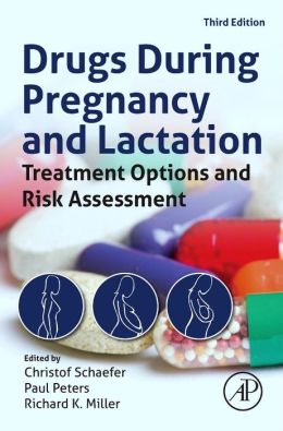 Drugs During Pregnancy and Lactation: Treatment Options and Risk Assessment, 3rd Edition (ORIGINAL PDF from Publisher)