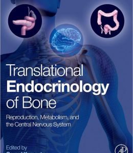 Translational Endocrinology of Bone: Reproduction, Metabolism, and the Central Nervous System (ORIGINAL PDF from Publisher)