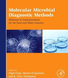 Molecular Microbial Diagnostic Methods: Pathways to Implementation for the Food and Water Industries