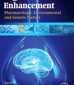 Cognitive Enhancement: Pharmacologic, Environmental and Genetic Factors