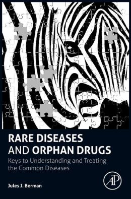 Rare Diseases and Orphan Drugs: Keys to Understanding and Treating the Common Diseases (ORIGINAL PDF from Publisher)