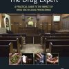 The Drug Expert: A Practical Guide to the Impact of Drug Use in Legal Proceedings (Original PDF from Publisher)