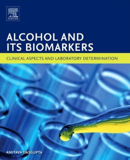 Alcohol and Its Biomarkers: Clinical Aspects and Laboratory Determination