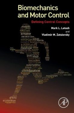 Biomechanics and Motor Control: Defining Central Concepts