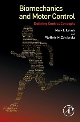 Biomechanics and Motor Control: Defining Central Concepts