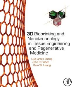 3D Bioprinting and Nanotechnology in Tissue Engineering and Regenerative Medicine