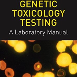 Genetic Toxicology Testing: A Laboratory Manual (PDF)