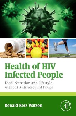 Health of HIV Infected People: Food, Nutrition and Lifestyle without Antiretroviral Drugs