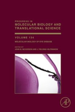 Molecular Biology of Eye Disease (Progress in Molecular Biology and Translational Science, Volume 134)