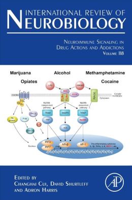 Neuroimmune Signaling in Drug Actions and Addictions: INTERNATIONAL REVIEW OF NEUROBIOLOGY, Volume 118 (ORIGINAL PDF from Publisher)