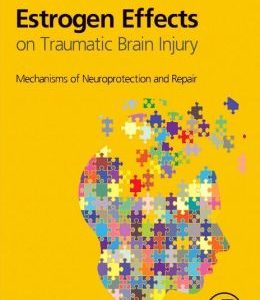 Estrogen Effects on Traumatic Brain Injury: Mechanisms of Neuroprotection and Repair (Original PDF from Publisher)