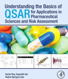 Understanding the Basics of QSAR for Applications in Pharmaceutical Sciences and Risk Assessment
