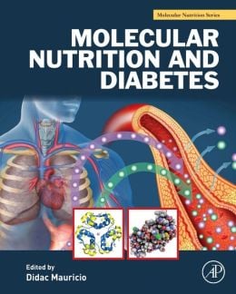 Molecular Nutrition and Diabetes: A Volume in the Molecular Nutrition Series