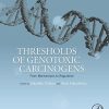 Thresholds of Genotoxic Carcinogens: From Mechanisms to Regulation
