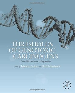 Thresholds of Genotoxic Carcinogens: From Mechanisms to Regulation