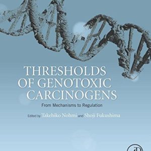 Thresholds of Genotoxic Carcinogens: From Mechanisms to Regulation