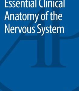 Essential Clinical Anatomy of the Nervous System
