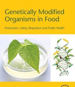 Genetically Modified Organisms in Food: Production, Safety, Regulation and Public Health