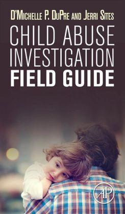 Child Abuse Investigation Field Guide
