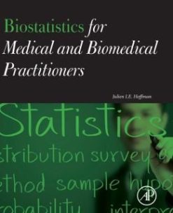 Biostatistics for Medical and Biomedical Practitioners