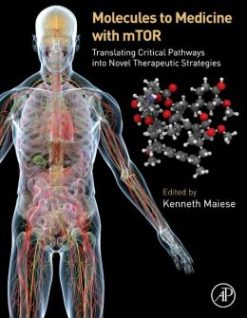 Molecules to Medicine with mTOR: Translating Critical Pathways into Novel Therapeutic Strategies