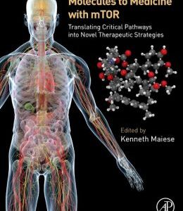 Molecules to Medicine with mTOR: Translating Critical Pathways into Novel Therapeutic Strategies