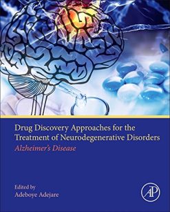 Drug Discovery Approaches for the Treatment of Neurodegenerative Disorders: Alzheimer’s Disease (PDF)