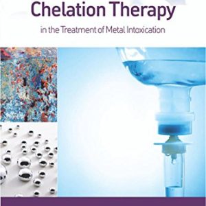 Chelation Therapy in the Treatment of Metal Intoxication