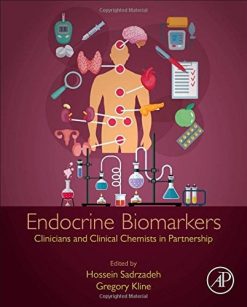 Endocrine Biomarkers: Clinicians and Clinical Chemists in Partnership (EPUB)