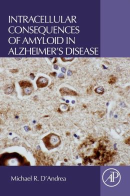 Intracellular Consequences of Amyloid in Alzheimer’s Disease
