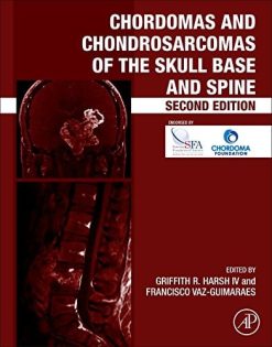 Chordomas and Chondrosarcomas of the Skull Base and Spine, Second Edition (PDF)