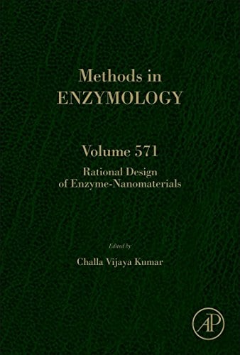 Rational Design of Enzyme-Nanomaterials, Volume 571 (Methods in Enzymology)