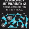 Metabolomics and Microbiomics: Personalized Medicine from the Fetus to the Adult (PDF)